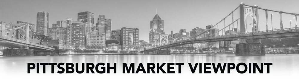 Pittsburgh market viewpoint